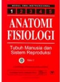 Anatomi Fisiologi : Tubuh Manusia dan Sistem Reproduksi