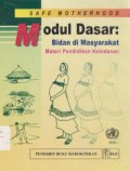 Safe Motherhood : Modul Dasar Bidan di Masyarakat