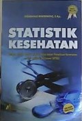 Statitika Kesehatan: Belajar Mudah Teknik Analisis Data Dalam Penelitian Kesehatan + Aplikasi Software SPSS