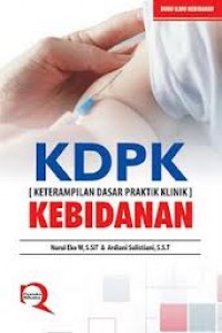 KDPK( Ketrampilan Dasar Praktik Klinik) Kebidanan