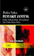 Buku Saku Penyakit Jantung: Pada Kehamilan, Persalinan dan Pada Masa Nifas