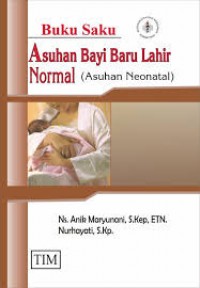 Buku Saku Asuhan Bayi Baru Lahir Normal (Asuhan Neonatal)