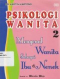Psikologi Wanita: Mengenal Wanita Sebagai Ibu & Nenek Jilid 2