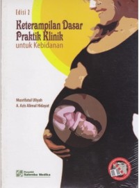 Ketrampilan Dasar Praktik Klinik Untuk Kebidanan