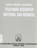 BUKU ACUAN NASIONAL PELAYANAN KESEHATAN MATERNAL DAN NEONATAL