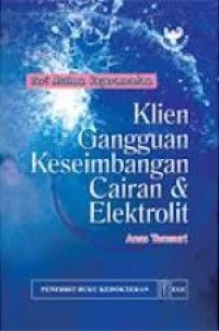 Seri Asuhan Keperawatan Klien Gangguan Keseimbangan Cairan & Elektrolit