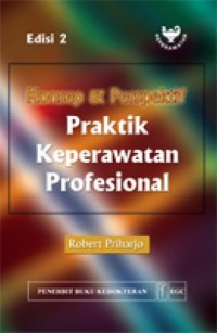 Konsep & Perspektif Praktik Keperawatan Profesional, Ed.2