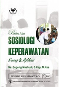 Buku Ajar Sosiologi Keperawatan : Konsep & Aplikasi