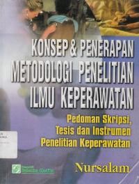 Konsep dan penerapan metodologi penelitian ilmu keperawatan : pedoman ilmu keperawatan : pedoman skripsi tesis dan instrumen penelitian keperawatan