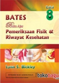 Buku Ajar Pemeriksaan Fisik & Riwayat Kesehatan BateS, Ed.8