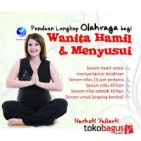 Panduan Lengkap Olahraga Bagi Wanita Hamil & Menyusui