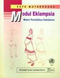 Safe Motherhood : Modul Eklampsia