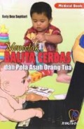 Mencetak Balita Cerdas dan Pola Asuh Orang Tua