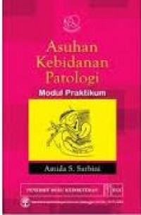 Asuhan Kebidanan Patologi :Modul Praktikum