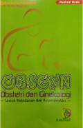 OBSGYN : Obstetri dan Ginekologi Untuk Kebidanan dan Keperawatan
