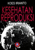 Kesehatan Reproduksi : Reproductive Health Teori dan Praktikum