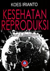 Kesehatan Reproduksi : Reproductive Health Teori dan Praktikum