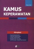 Kamus Keperawatan : dilengkapi sejarah keperawatan; kode etikkeperawatan; asuhan keperawatan; pengetahuan lain yang berhubungan dengan keperawatan