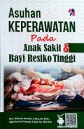 Asuhan Keperawatan Pada Anak Sakit & Bayi Resiko Tinggi