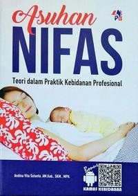 Asuhan Kebidanan Nifas & Menyusui : Teori dalam Praktik Kebidanan Profesional