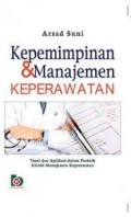 Kepemimpinanan & Manajemen Keperawatan : Teori dan Aplikasi Dalam Praktik Klinik Manajemen Keperawatan