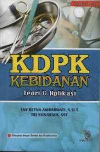 KDPK Kebidanan : Teori & Aplikasi