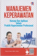 Manajemen Keperawatan : Konsep Dan Aplikasi Dalam Praktik Keperawatan Profesional