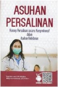 Asuhan Persalinan : Konsep Persalinan Secara Komprehensif Dalam Asuhan Kebidanan