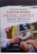 Pedoman Skrining Faktor Risiko Preeklamsia Bagi Bidan : Dalam Program Eradikasi Preeklamsia