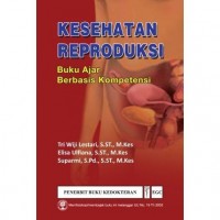 Buku Ajar Kesehatan Reproduksi : Berbasis Kompetensi