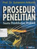 Prosedur Penelitian : Suatu Pendekatan Praktik