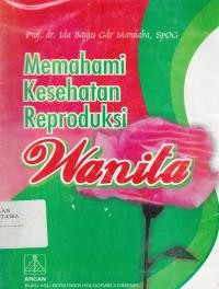 Memahami Reproduksi Wanita