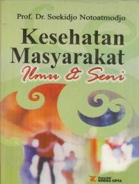 Kesehatan Masyarakat : Ilmu & Seni