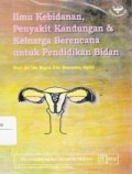 Ilmu Kebidanan Penyakit Kandungan & Keluarga Berencana Untuk Pendidikan Bidan